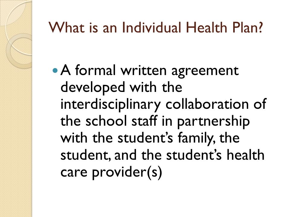 What is an Individual Health Plan.