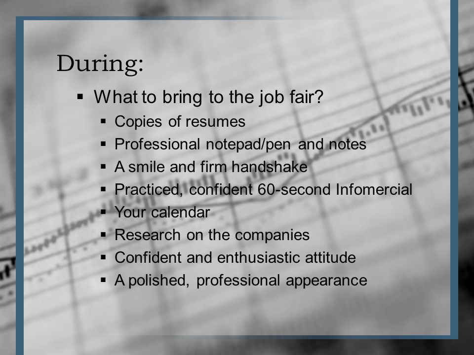 During: What to bring to the job fair.
