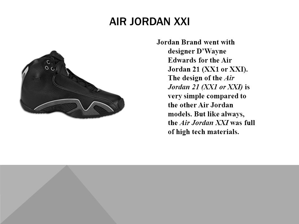 Jordan Brand went with designer DWayne Edwards for the Air Jordan 21 (XX1 or XXI).