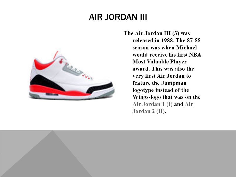 The Air Jordan III (3) was released in 1988.