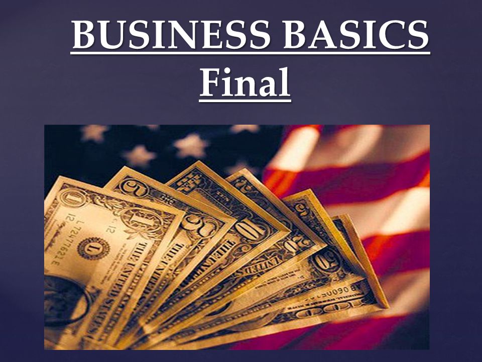 BUSINESS BASICS Final BUSINESS BASICS Final