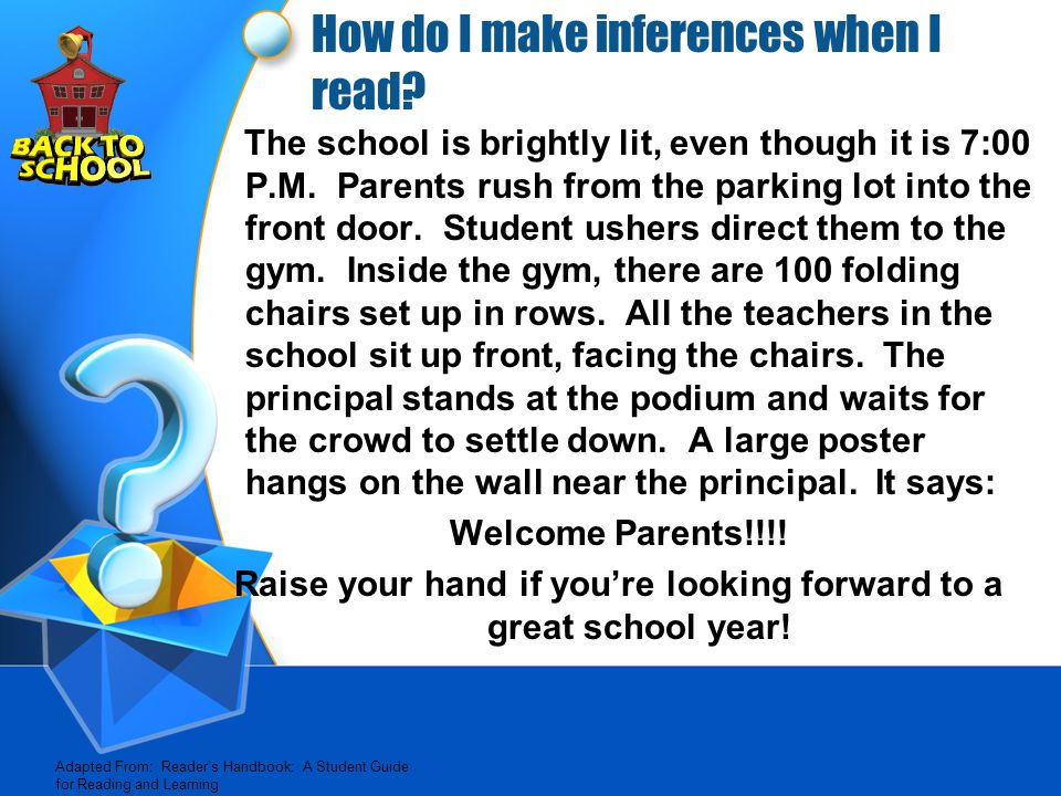 How do I make inferences when I read. The school is brightly lit, even though it is 7:00 P.M.