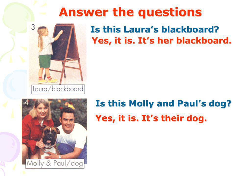 Is this Lauras blackboard. Is this Molly and Pauls dog.