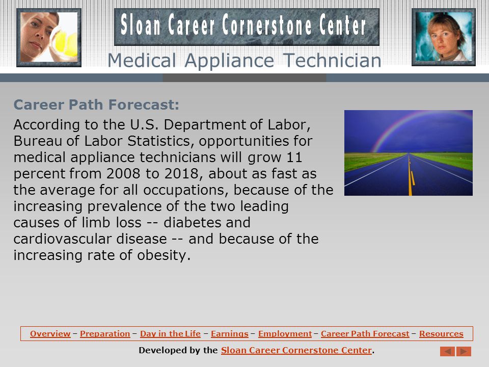 Employment: Medical appliance technicians hold about 13,900 jobs in the United States.
