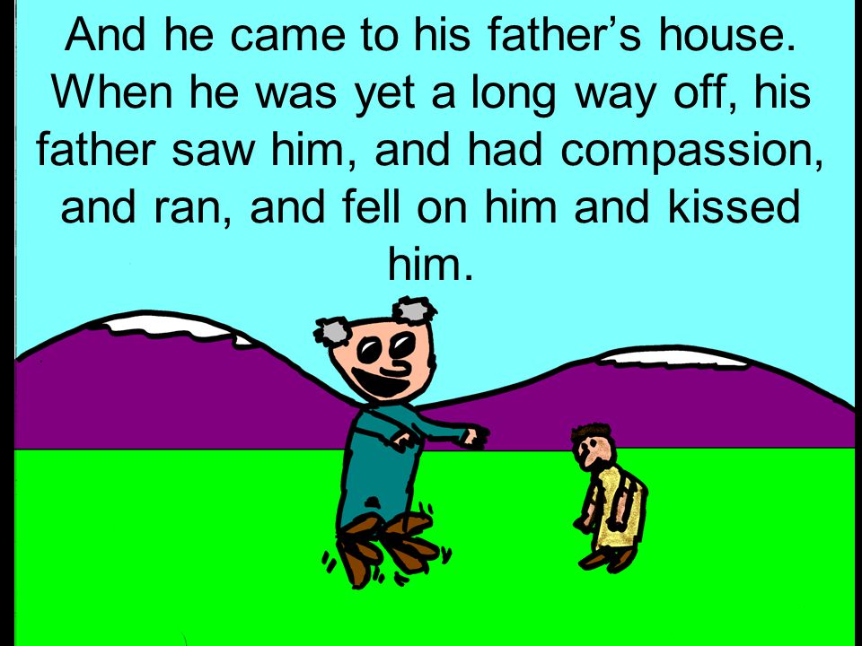 And he came to his fathers house.