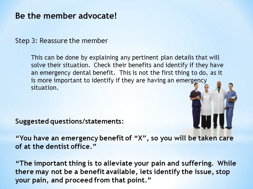 Be the member advocate.