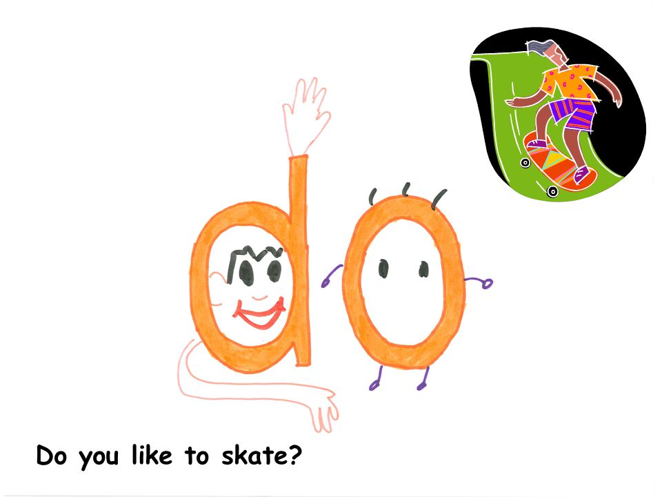 Do you like to skate