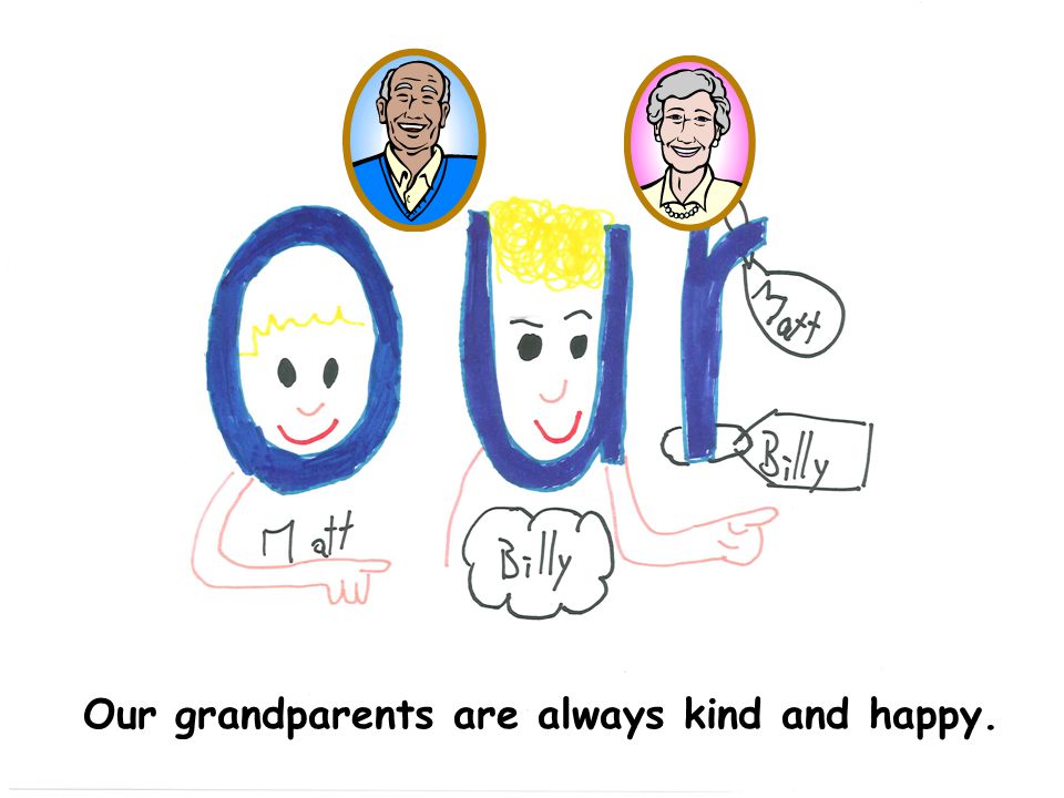 Our grandparents are always kind and happy.
