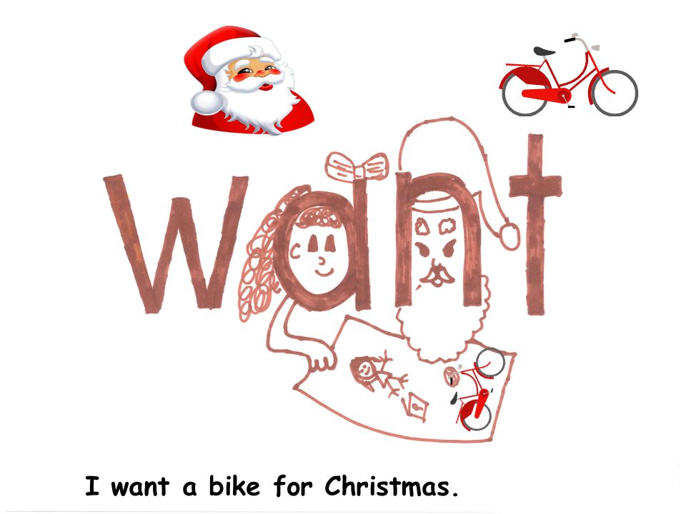 I want a bike for Christmas.
