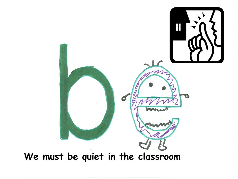 We must be quiet in the classroom