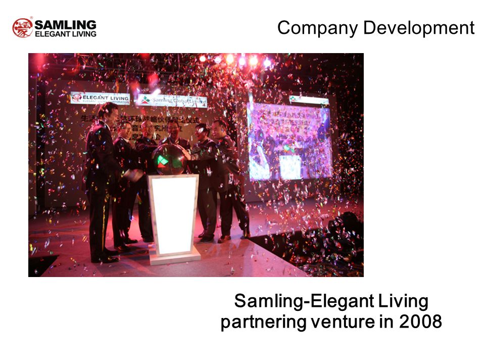 Samling-Elegant Living partnering venture in 2008 Company Development