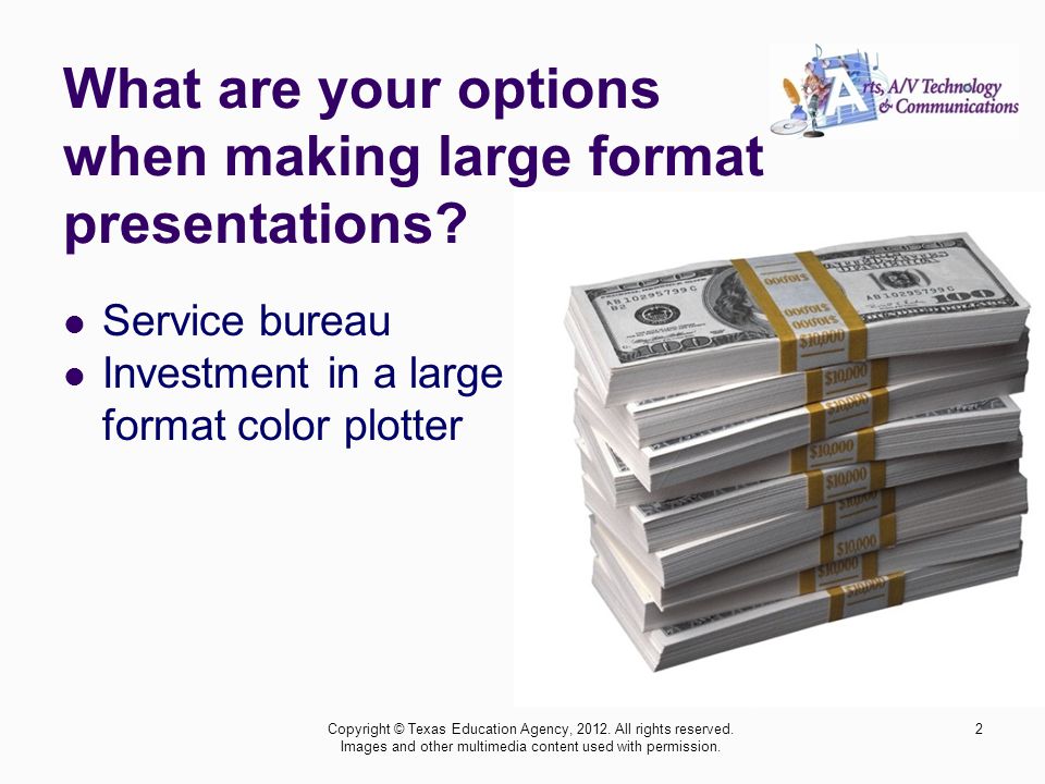 What are your options when making large format presentations.