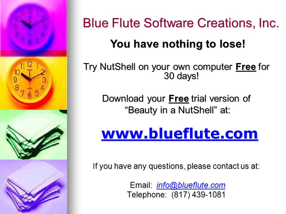 Blue Flute Software Creations, Inc. Try NutShell on your own computer Free for 30 days.