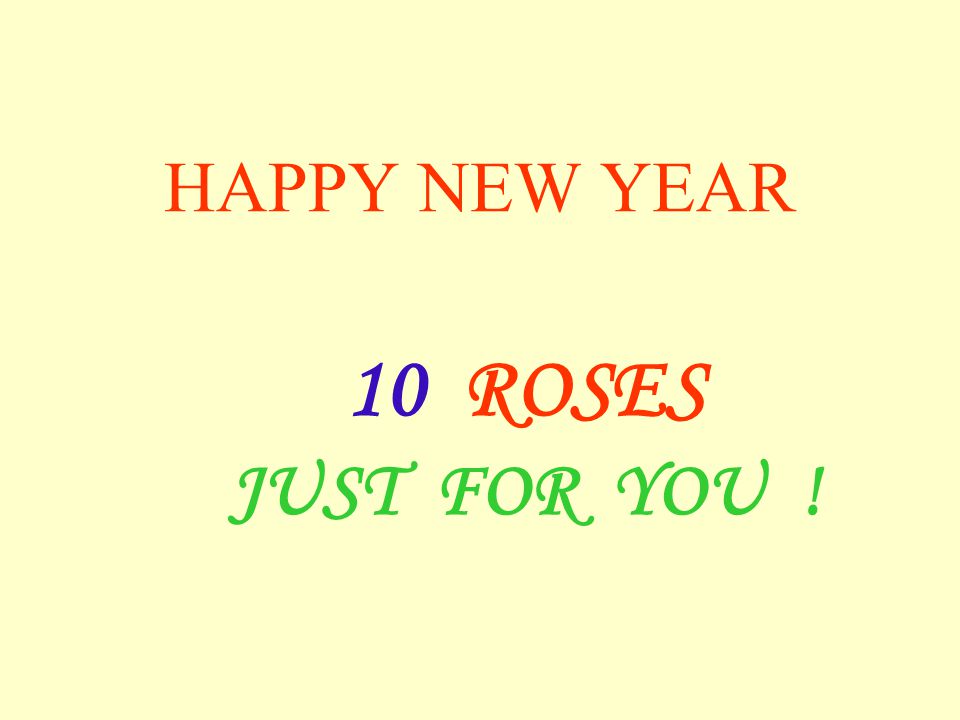 HAPPY NEW YEAR 10 ROSES JUST FOR YOU !