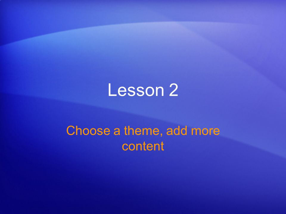 Lesson 2 Choose a theme, add more content