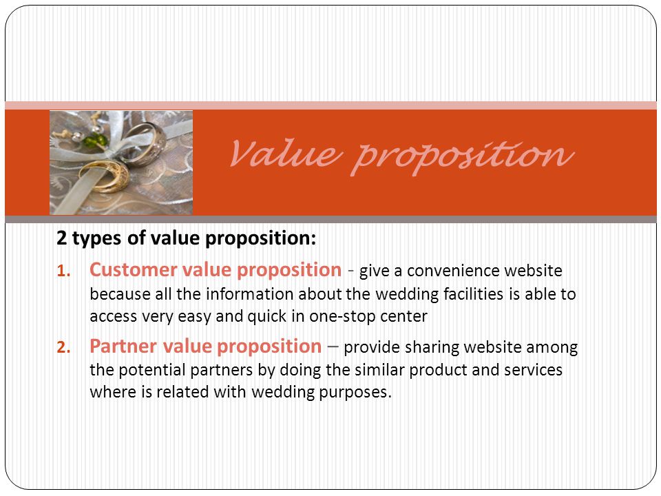 Value proposition 2 types of value proposition: 1.