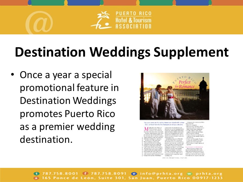 Destination Weddings Supplement Once a year a special promotional feature in Destination Weddings promotes Puerto Rico as a premier wedding destination.