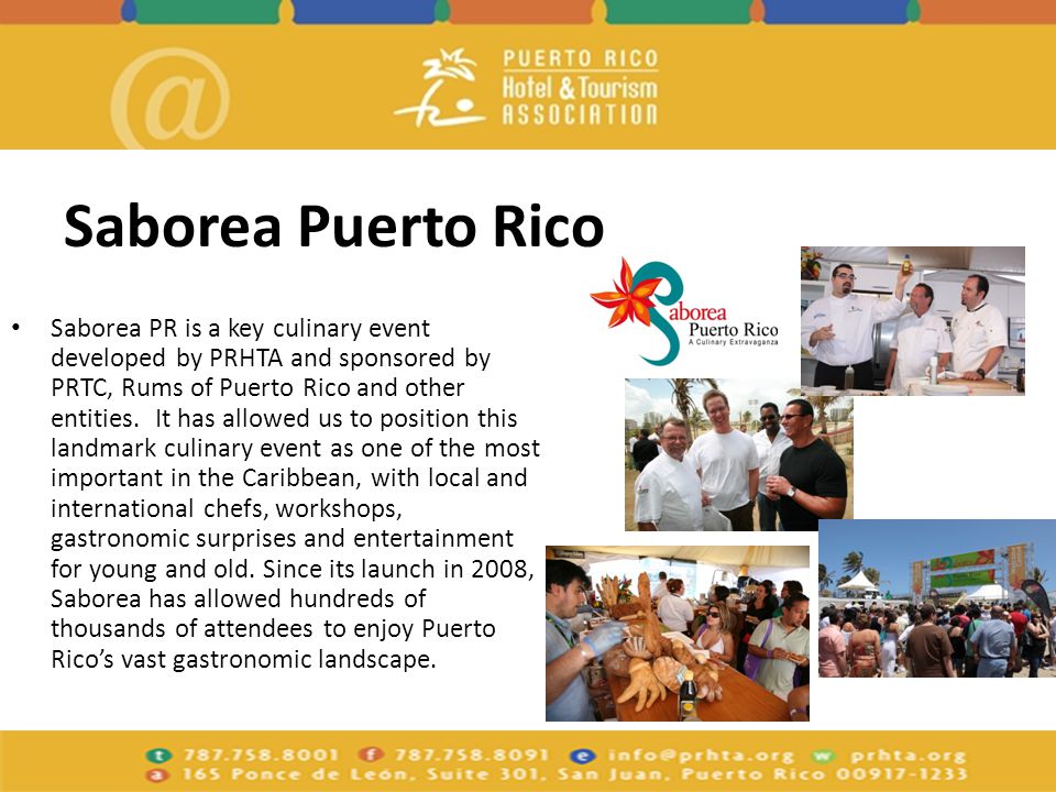Saborea Puerto Rico Saborea PR is a key culinary event developed by PRHTA and sponsored by PRTC, Rums of Puerto Rico and other entities.