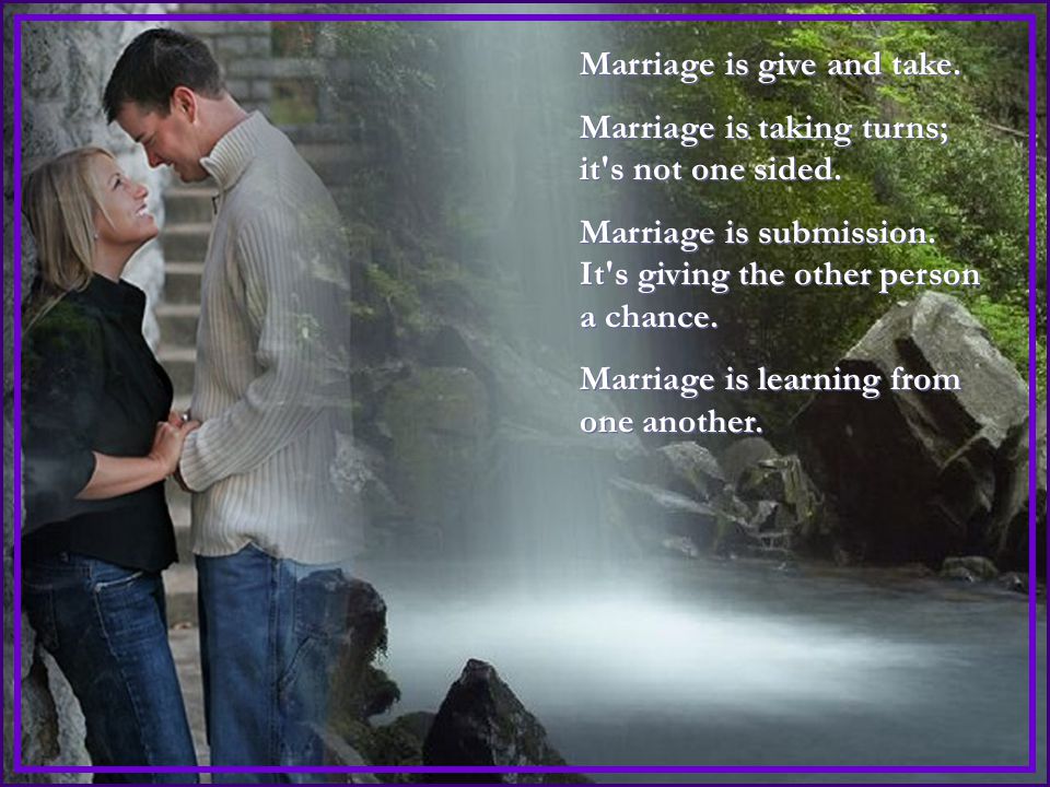 Marriage is sacrifice. It s giving of yourself for the one you love.