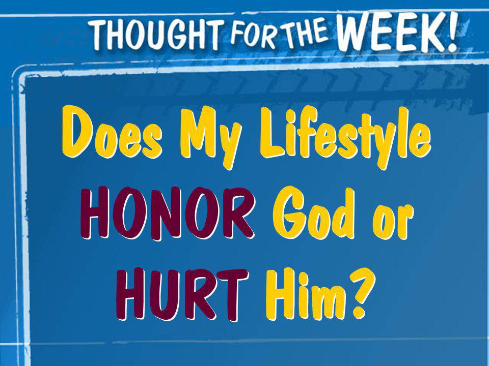 Does My Lifestyle HONOR God or HURT Him