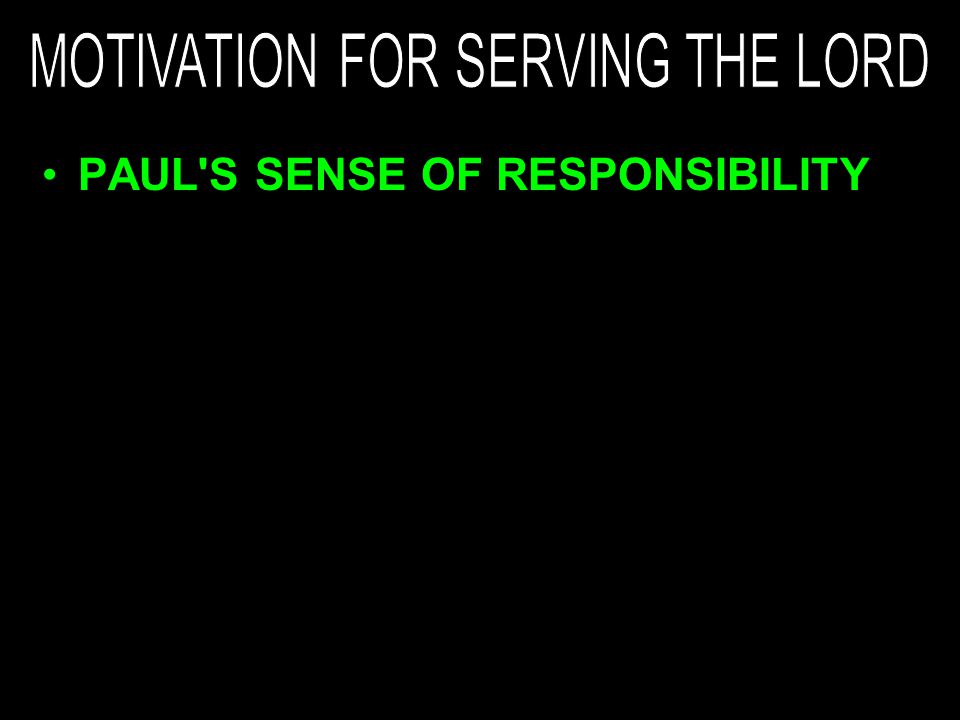 PAUL S SENSE OF RESPONSIBILITY