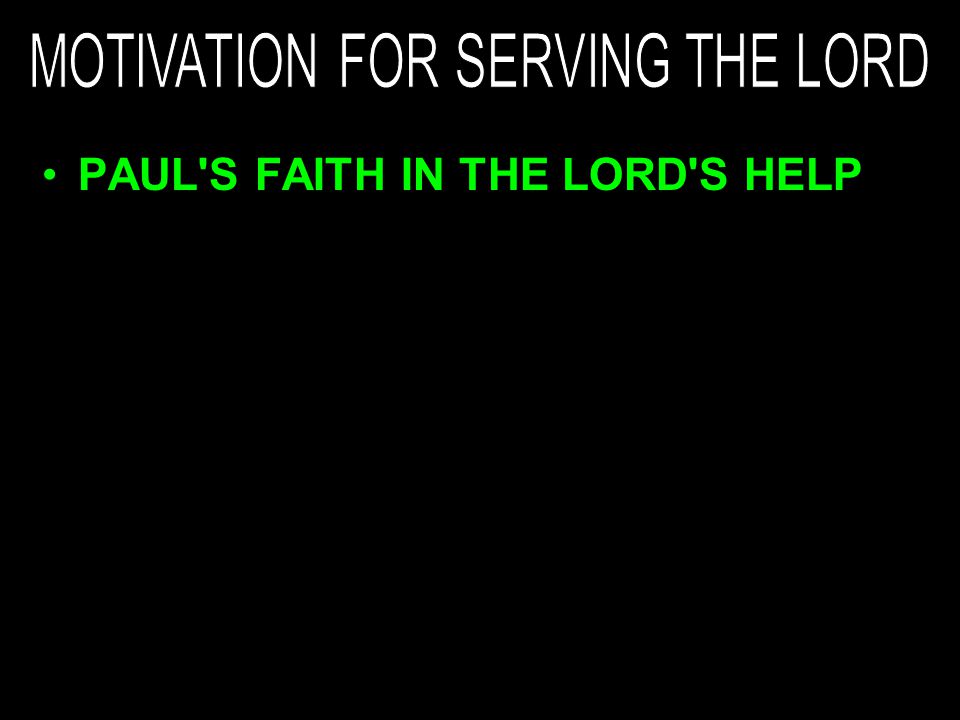 PAUL S FAITH IN THE LORD S HELP
