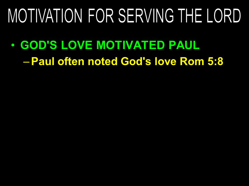 –Paul often noted God s love Rom 5:8