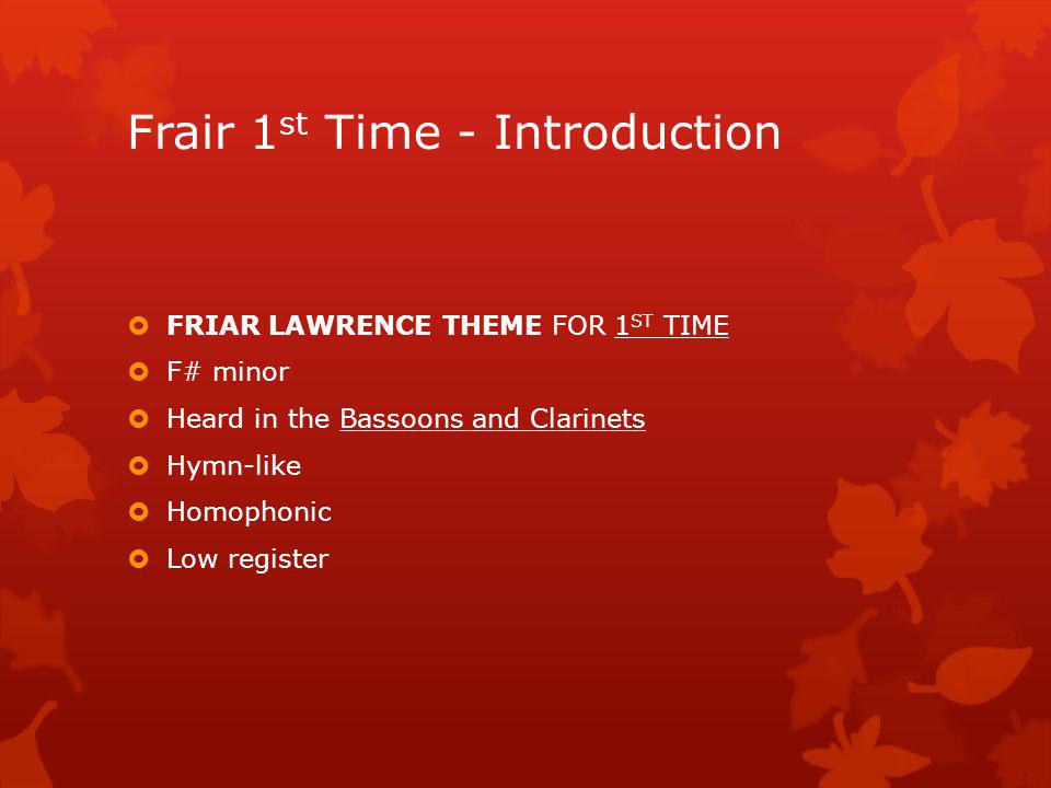 Friar Lawrence Theme Friar Lawrence Theme heard 3 times :