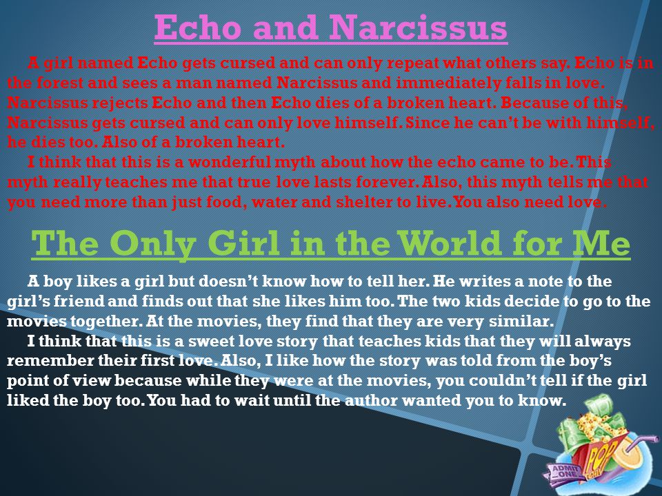 Echo and Narcissus A girl named Echo gets cursed and can only repeat what others say.