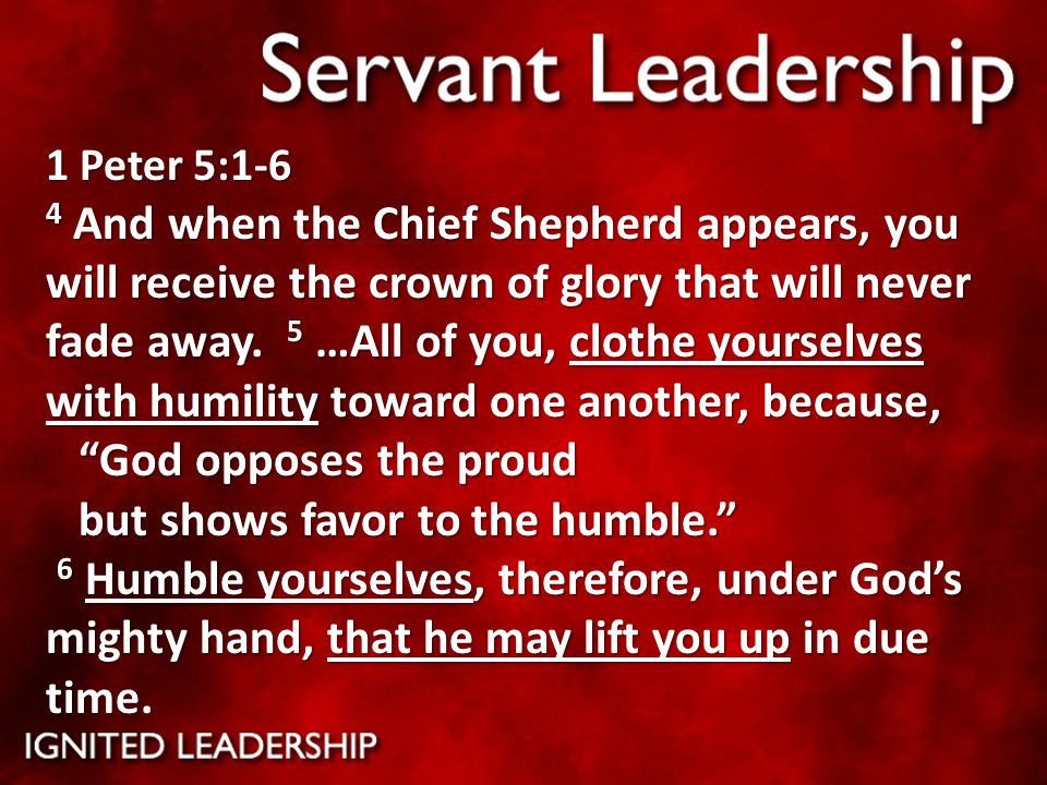 1 Peter 5:1-6 4 And when the Chief Shepherd appears, you will receive the crown of glory that will never fade away.