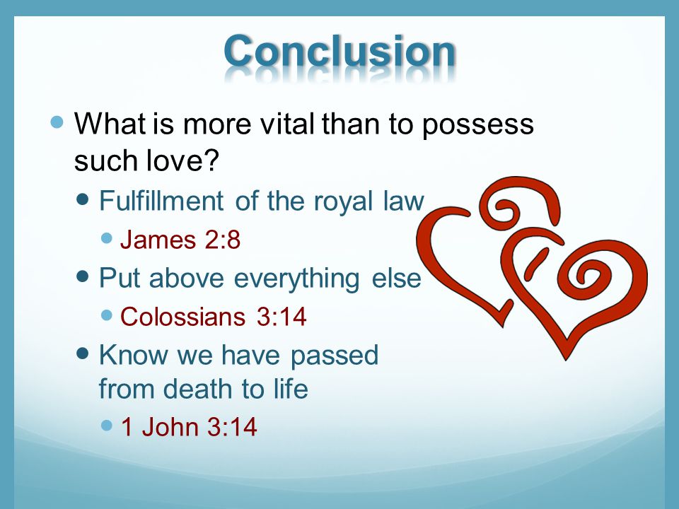 What is more vital than to possess such love.