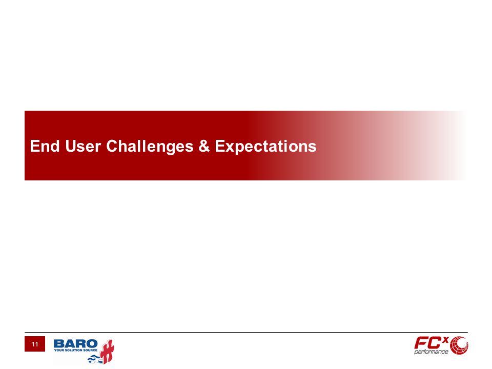 End User Challenges & Expectations 11