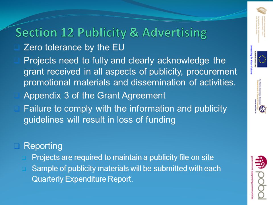 Zero tolerance by the EU Projects need to fully and clearly acknowledge the grant received in all aspects of publicity, procurement promotional materials and dissemination of activities.