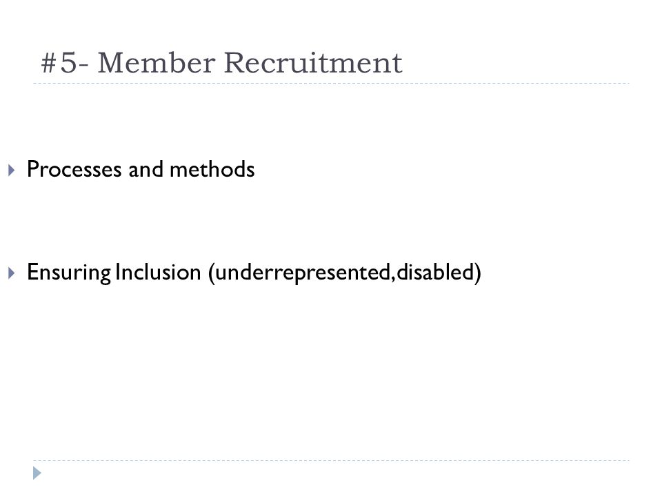 #5- Member Recruitment Processes and methods Ensuring Inclusion (underrepresented,disabled)