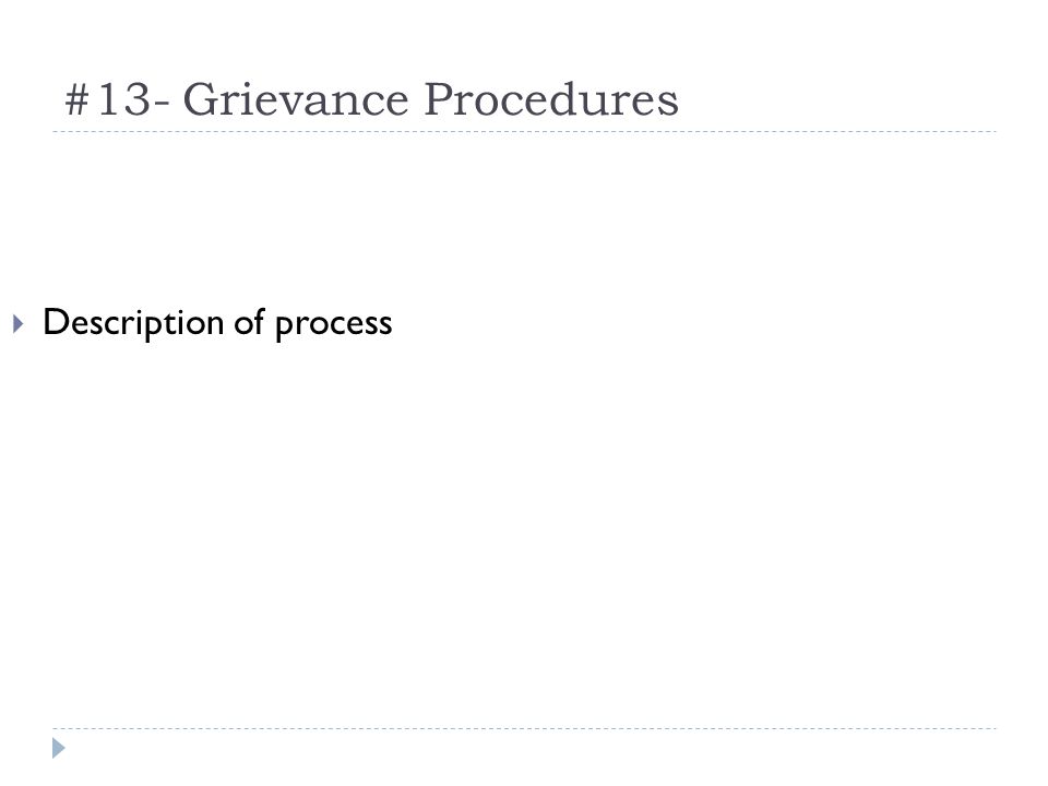 #13- Grievance Procedures Description of process