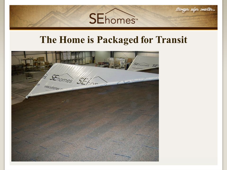 The Home is Packaged for Transit