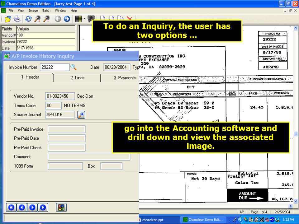 To do an Inquiry, the user has two options … go into the Accounting software and drill down and view the associated image.