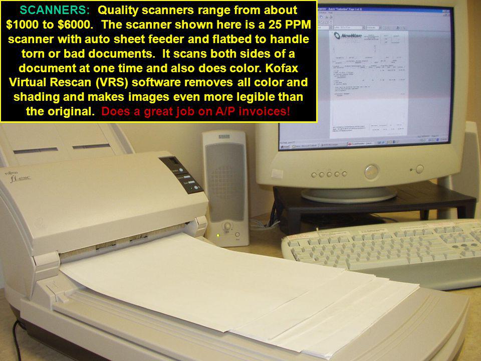 SCANNERS: Quality scanners range from about $1000 to $6000.