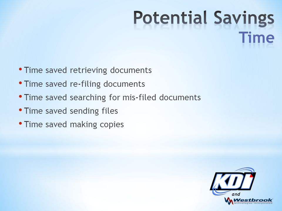 Time saved retrieving documents Time saved re-filing documents Time saved searching for mis-filed documents Time saved sending files Time saved making copies