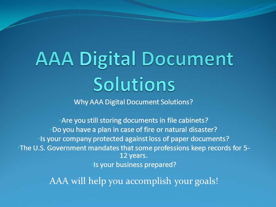 Why AAA Digital Document Solutions. Are you still storing documents in file cabinets.