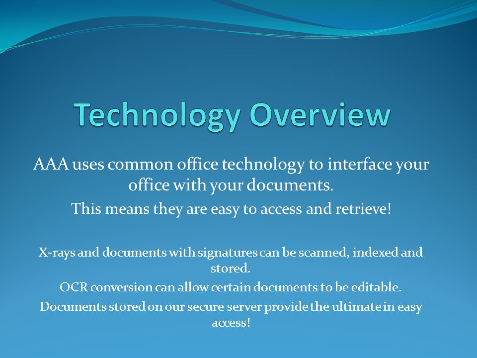 AAA uses common office technology to interface your office with your documents.