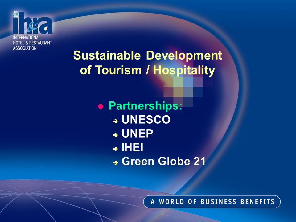 Sustainable Development of Tourism / Hospitality Partnerships: UNESCO UNEP IHEI Green Globe 21
