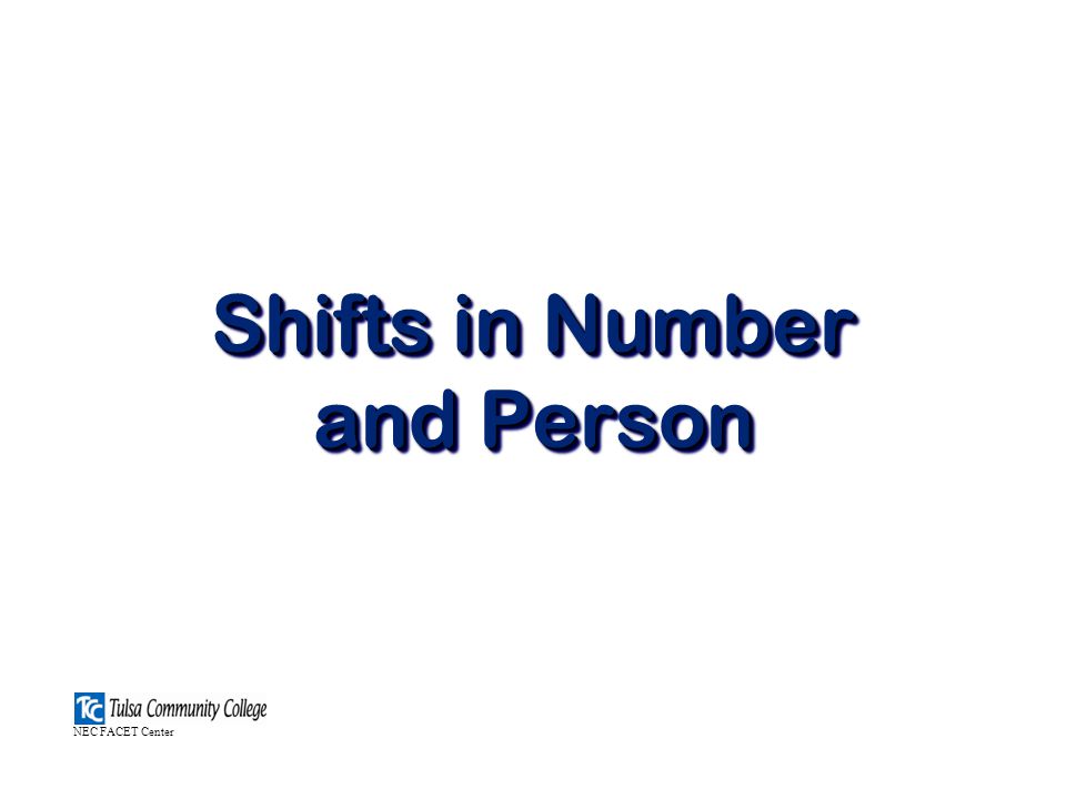 Shifts in Number and Person NEC FACET Center