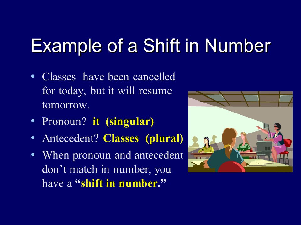 Example of a Shift in Number Classes have been cancelled for today, but it will resume tomorrow.
