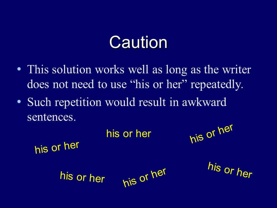 Caution This solution works well as long as the writer does not need to use his or her repeatedly.