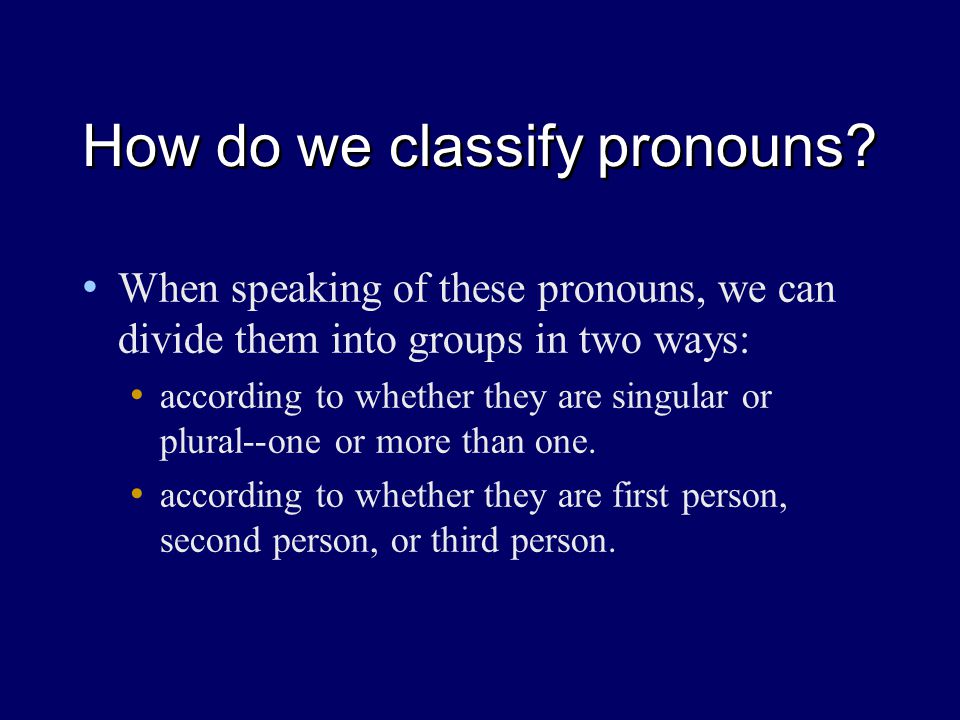 How do we classify pronouns.
