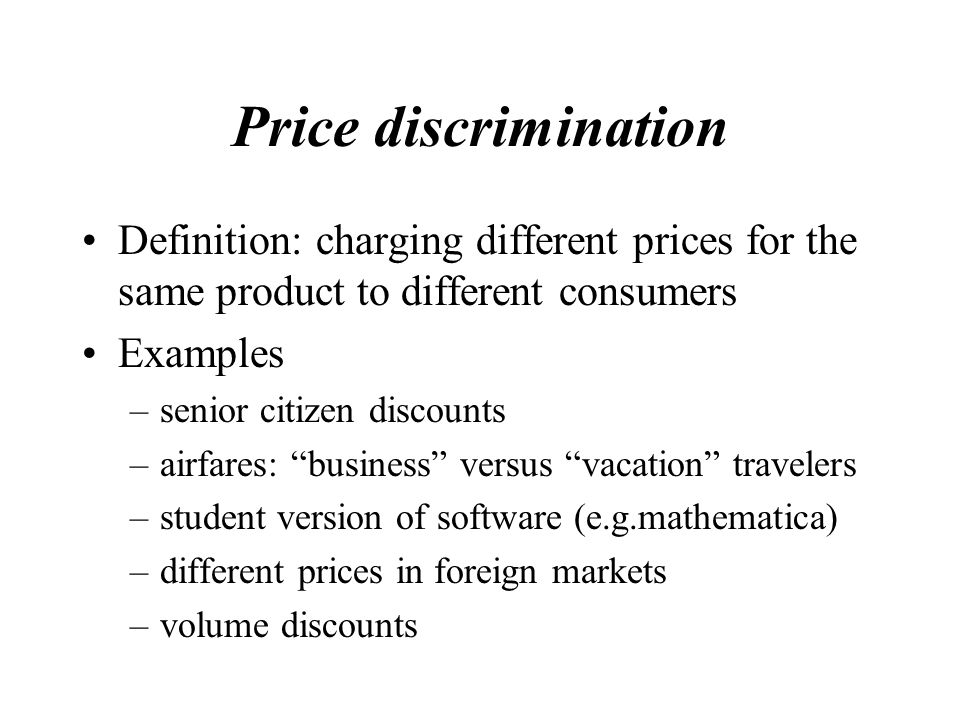 Price Discrimination Definition Charging Different Prices For The Same Product To Different Consumers Examples Senior Citizen Discounts Airfares Business Ppt Download