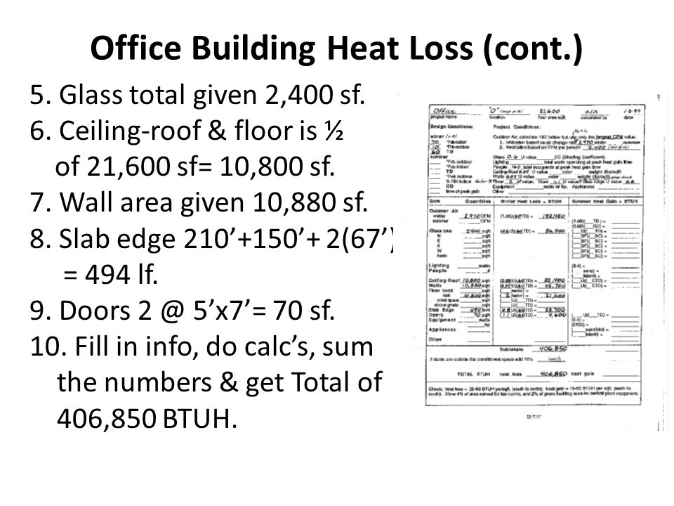 Office Building Heat Loss (cont.) 5. Glass total given 2,400 sf.
