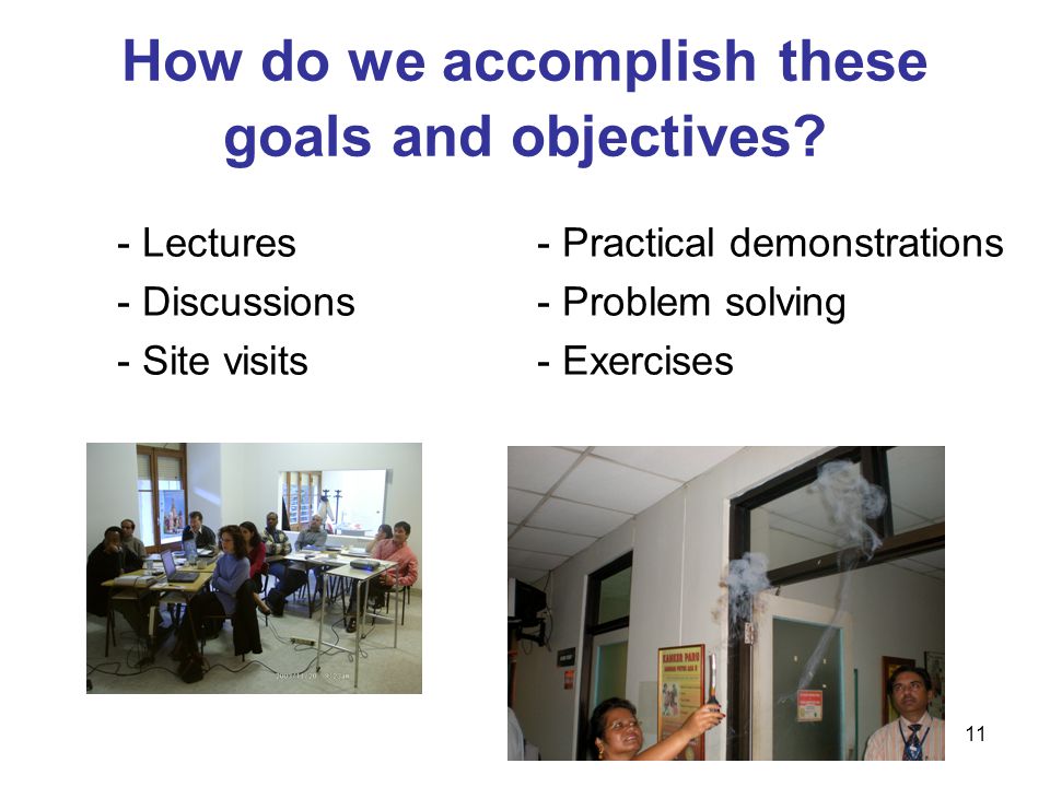 11 How do we accomplish these goals and objectives.