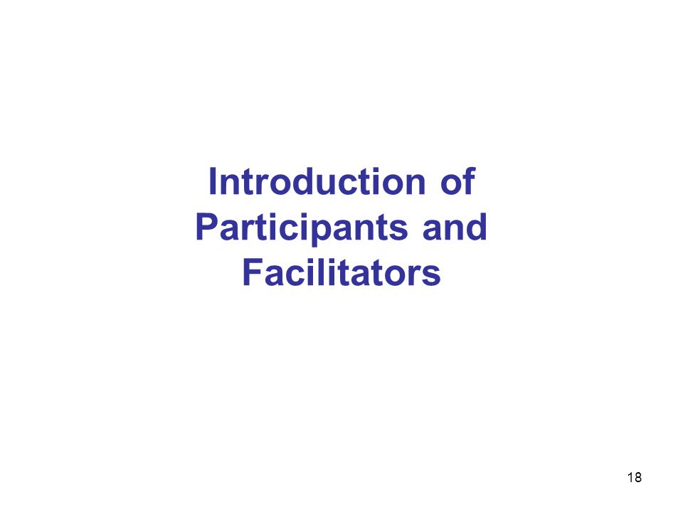 18 Introduction of Participants and Facilitators